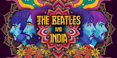 Movie Matinee-The Beatles & India: An Enduring Love Affair