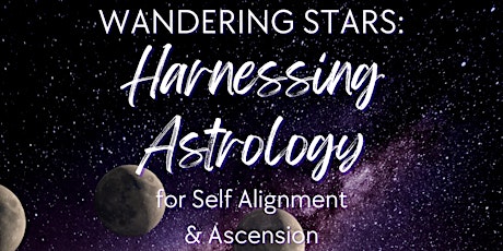 Harnessing Astrology for Self Alignment and Ascension - Boston