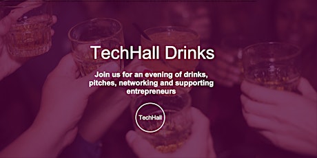 TechHall Drinks - Connect with partners, clients and investors primary image
