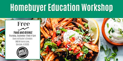 FREE FOOD & DRINKS at our FREE Homebuyer Education Seminar