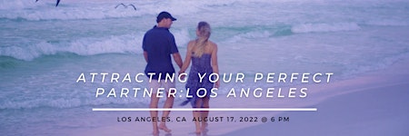 Attracting Your PERFECT PARTNER: Los Angeles