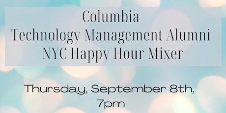 Columbia SPS Technology Management Alumni Networking Event