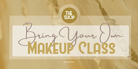 BYO- Makeup Class