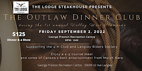 The Outlaws Dinner Club: by The Lodge Steakhouse and Valley West Stampede