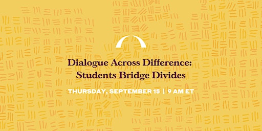 Dialogue Across Difference: Students Bridge Divides