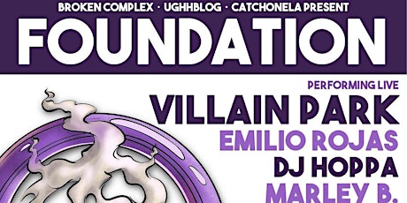 "FOUNDATION" FT. VILLAIN PARK, EMILIO ROJAS, DJ HOPPA, MARLEY B +More!! primary image