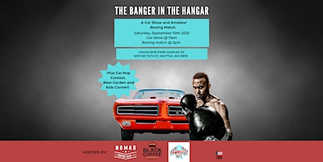 The Banger in the Hangar! Car Show & Amateur Boxing Match