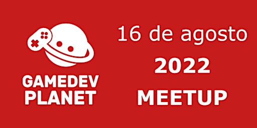 GameDev Meeting Agosto 2022