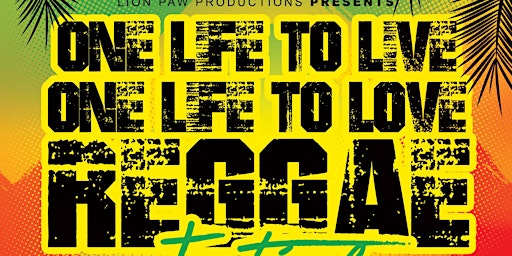 One Life To Live • One Life To Love Reggae Festival