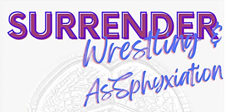 Surrender: Wrestling & AsSphyxiation primary image
