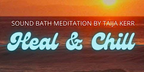 HEAL & CHILL BEACH SOUNDBATH EXPERIENCE WITH TAIJA KERR