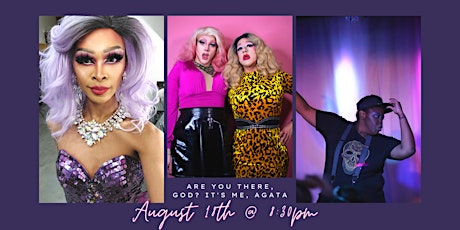 Are You There, God? It's Me, Agata| Party Queens @ EC (August 18th @8:30pm)