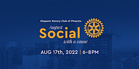 Hispanic Rotary Club of Phoenix Social with a Cause