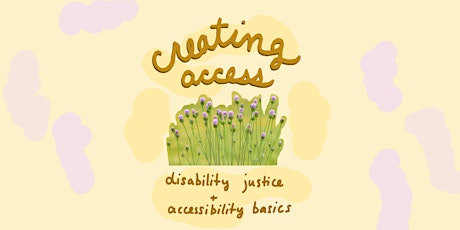 Creating Access: Disability Justice & Accessibility Basics
