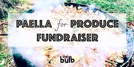 Paella for Produce Fundraiser!