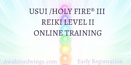 Usui/Holy Fire® III Reiki II Online Training