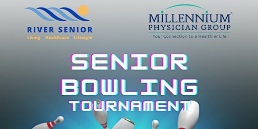 River Senior and Millenium Physician Group Bowling Tournament