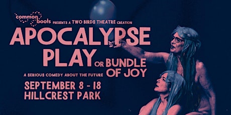 Apocalypse Play, or Bundle of Joy: A Serious Comedy About the Future