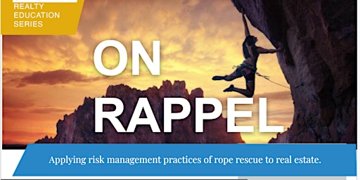 *NEW CLASS!* ON RAPPEL: Risk Management of Real Estate | 3 Risk CE Credit