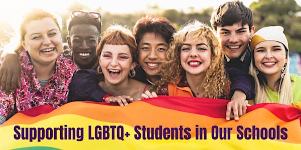 Supporting LGBTQ+ Students in Our Schools