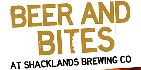 Beer and Bites - Shacklands Brewing