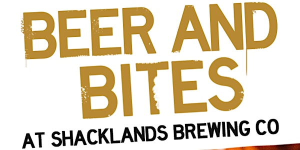 Beer and Bites - Shacklands Brewing