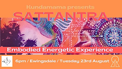Kundamama presents  SATTANTRA - An Embodied Energetic Experience