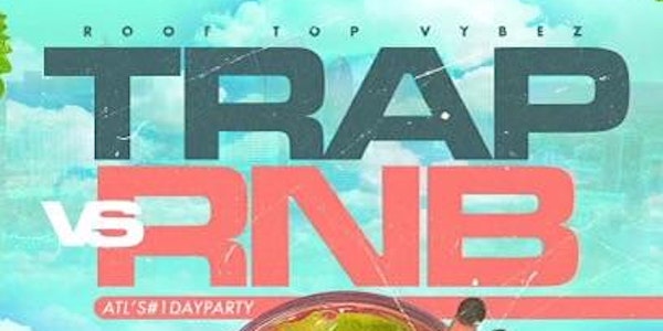 TRAP VS RNB ROOFTOP DAY PARTY