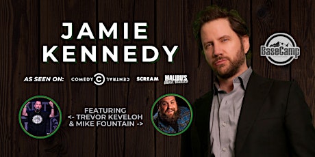 Jamie Kennedy featuring Trevor Keveloh and Mike Fountain