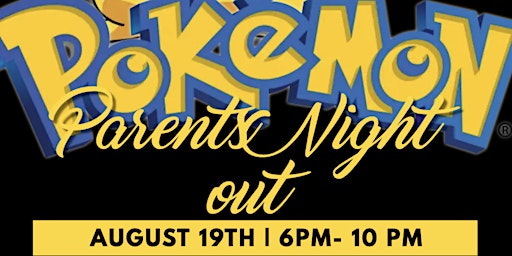 Parents Night Out- Pokemon