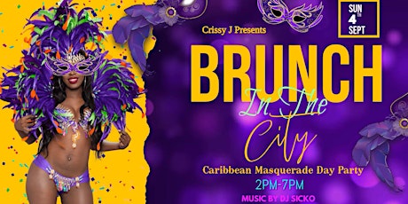 Brunch In The City Caribbean Masquerade Day Party