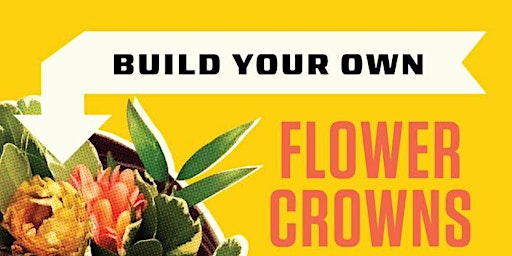 Beer & Blooms- Flower Crowns!