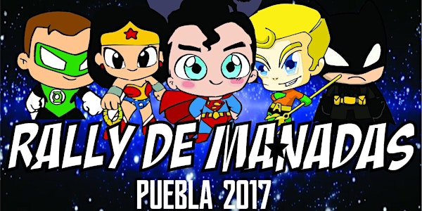 Rally de Manadas Puebla 2017 "La liga de la Justicia"