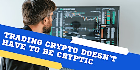 Trading Crypto Doesn’t Have to be Cryptic