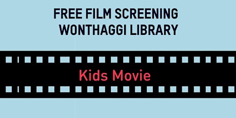 School Holiday Movie at Wonthaggi Library