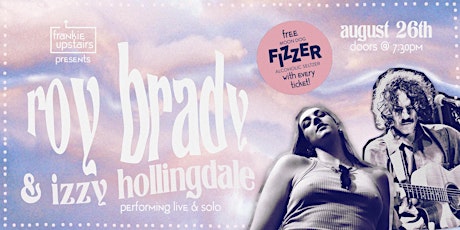 Roy Brady w/ Izzy Hollingdale @ Frankie Upstairs