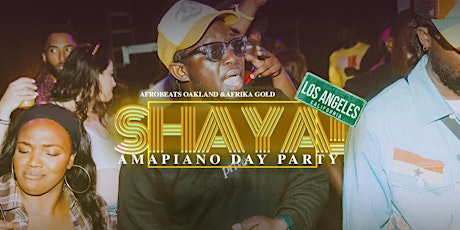 Afrobeats Oakland x Afrika Gold present SHAYA! Amapiano Day Party
