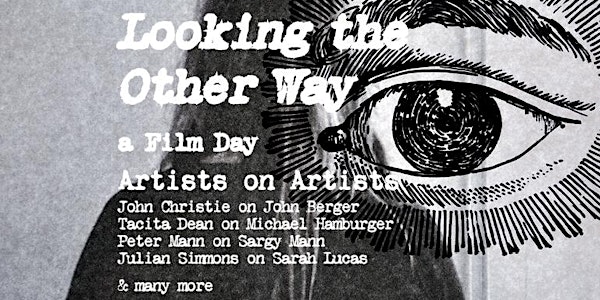 Looking the Other Way - Artists on Artists Film Festival 16th Sept 2017