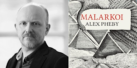 Malarkoi: Alex Pheby in Conversation