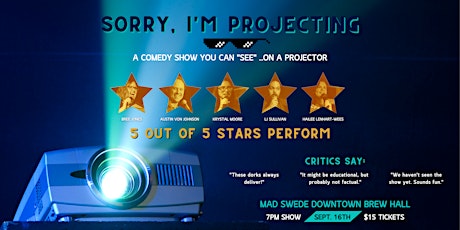 Sorry, I'm Projecting - Comedy Show