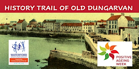 Positive Ageing Week  History Trail of Old Dungarvan- 26th September 2022