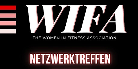 WIFA Netzwerktreffen Berlin - Treffe die weibliche Fitness Community