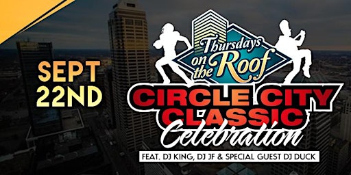 The Circle City Classic Rooftop Celebration!!!!