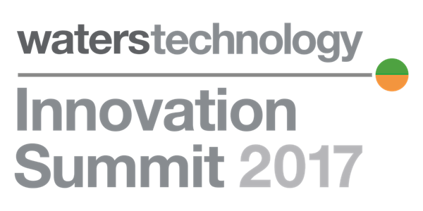 WatersTechnology Innovation Summit 2017
