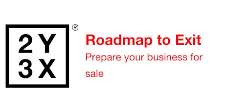 Roadmap  to  Exit -  Prepare your business for sale