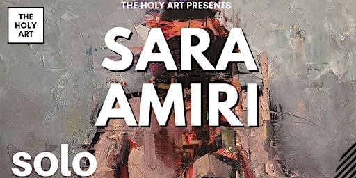 SARA AMIRI  - Solo Physical Exhibition in London