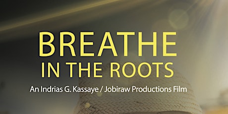 Breathe In The Roots (Film Screening) primary image
