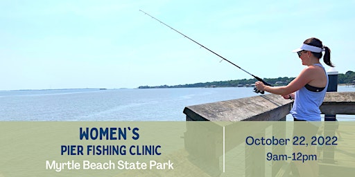Women's Saltwater Pier Fishing Clinic
