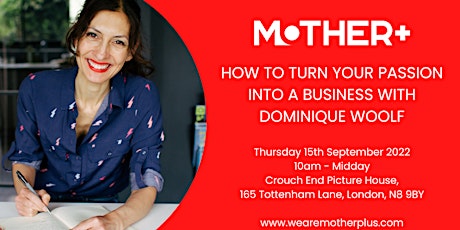 HOW TO TURN YOUR PASSION INTO A BUSINESS WITH DOMINIQUE WOOLF