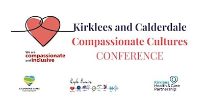 Kirklees and Calderdale Compassionate Cultures Conference